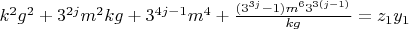 $k^2g^2+3^{2j}m^2kg+3^{4j-1}m^4+\frac{(3^{3j}-1)m^63^{3(j-1)}}{kg}=z_1y_1$