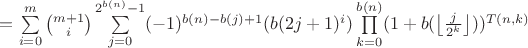 $=\sum\limits_{i=0}^{m}\binom{m+1}{i}\sum\limits_{j=0}^{2^{b(n)}-1}(-1)^{b(n)-b(j)+1}(b(2j+1)^i)\prod\limits_{k=0}^{b(n)}(1+b(\left\lfloor\frac{j}{2^k}\right\rfloor))^{T(n,k)}$