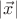 $|\vec x|$