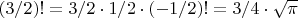 $(3/2)!=3/2\cdot 1/2 \cdot (-1/2)!=3/4\cdot\sqrt{\pi}$