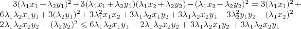 $3(\lambda_1x_1+\lambda_2y_1)^2 +3(\lambda_1x_1+\lambda_2y_1)(\lambda_1x_2+\lambda_2y_2) - (\lambda_1x_2+\lambda_2y_2)^2 = 3(\lambda_1x_1)^2 + 6\lambda_1\lambda_2x_1y_1 + 3(\lambda_2y_1)^2 +3\lambda_1^2x_1x_2 + 3\lambda_1\lambda_2x_1y_2 + 3\lambda_1\lambda_2x_2y_1 + 3\lambda_2^2 y_1y_2  - (\lambda_1x_2)^2 - 2\lambda_1\lambda_2x_2y_2 - (\lambda_2y_2)^2 \leqslant  6\lambda_1\lambda_2x_1y_1 - 2\lambda_1\lambda_2x_2y_2  +3\lambda_1\lambda_2x_1y_2 + 3\lambda_1\lambda_2x_2y_1  $