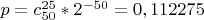 $p=c_{50}^{25}*2^{-50}=0,112275$