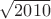 $\sqrt{2010}$