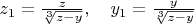 $z_1=\frac {z}{\sqrt[3]{z-y}},\quad y_1=\frac {y}{\sqrt[3]{z-y}}$