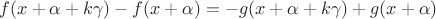 $f(x+\alpha+k\gamma)-f(x+\alpha)=-g(x+\alpha+k\gamma)+g(x+\alpha)$