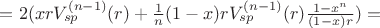 $=2(xrV_{sp}^{(n-1)}(r)+\frac{1}{n}(1-x)rV_{sp}^{(n-1)}(r)\frac{1-x^n}{(1-x)r})=$