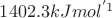 $1402.3 kJ&middot;mol^{&minus;1}$