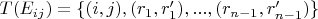 $T(E_{ij})=\{(i,j),(r_{1},r'_{1}),...,(r_{n-1},r'_{n-1})\}$