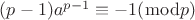 $ (p-1)a^{p-1} \equiv -1(\bmod p) $