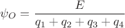 $\psi_O=\dfrac{E}{q_1+q_2+q_3+q_4}$