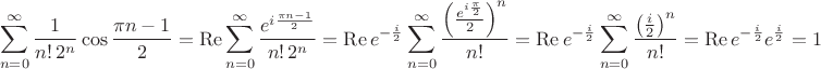$$\sum_{n=0}^{\infty}\frac{1}{n!\,2^n}\cos\frac{\pi n-1}{2}=\operatorname{Re}\sum_{n=0}^{\infty}\frac{e^{i\frac{\pi n-1}{2}}}{n!\,2^n}=\operatorname{Re} e^{-\frac{i}{2}}\sum_{n=0}^{\infty}\frac{\left(\frac{e^{i\frac{\pi}{2}}}{2}\right)^n}{n!}=\operatorname{Re} e^{-\frac{i}{2}}\sum_{n=0}^{\infty}\frac{\left(\frac{i}{2}\right)^n}{n!}=\operatorname{Re} e^{-\frac{i}{2}}e^{\frac{i}{2}}=1$$
