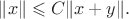 $\|x\|\leqslant C\|x+y\|.$