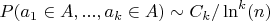 $P(a_1 \in A,..., a_k \in A) \sim C_k/\ln^k(n)$