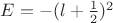 $E=-(l+\frac12)^2$