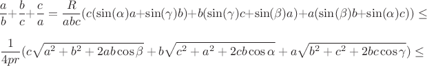 $$\frac{a}{b}+\frac{b}{c}+\frac{c}{a}=\frac{R}{abc}(c(\sin(\alpha)a+\sin(\gamma)b)+b(\sin(\gamma)c+\sin(\beta)a)+a(\sin(\beta)b+\sin(\alpha)c)) \le$$
$$\frac{1}{4pr}(c\sqrt{a^2+b^2+2ab\cos{\beta}}+b\sqrt{c^2+a^2+2cb\cos{\alpha}}+a\sqrt{b^2+c^2+2bc\cos{\gamma}})\le$$