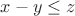 $x-y\le z$