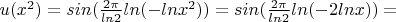 $u(x^2) = sin(\frac{2\pi} {ln2} ln(-lnx^2)) = sin(\frac{2\pi} {ln2} ln(-2lnx))=$