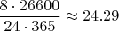 $$\frac{8\cdot 26600}{24\cdot365}\approx24.29$$