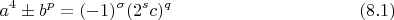 $$a^4\pm b^p=(-1)^\sigma(2^sc)^q \eqno(8.1)$$