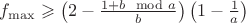 $f_{\max} \geqslant \left( 2- \frac{1+ b \mod a}{b}\right) \left( 1- \frac{1}{a}\right)$