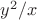 $y^2/x$