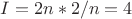 $I=2n*2/n=4$ $I=2n*2/n=4$