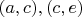 $(a,c), (c,e)$