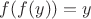 $f(f(y)) = y$