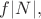 $f|N|,$