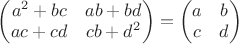 $\begin{pmatrix}
 a^2+bc&ab+bd \\
 ac+cd&cb+d^2 \\
 \end{pmatrix}=\begin{pmatrix}
 a&b \\
 c&d \\
 \end{pmatrix}$
