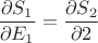 $\dfrac{\partial S_1}{\partial E_1}=\dfrac{\partial S_2}{\partial 2}$