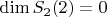 $\dim S_2(2)=0$
