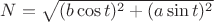 $N=\sqrt{(b\cos t)^2+(a\sin t)^2}$ $N=\sqrt{(b\cos t)^2+(a\sin t)^2}$