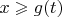 $x \geqslant g(t)$
