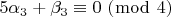 $\[5\alpha _3  + \beta _3  \equiv 0\,\,(\bmod \,\,4)\]$