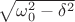 $\sqrt{\omega_0^2-\delta^2}$