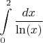 $$\int\limits_{0}^{2} \frac{dx}{\ln(x)}$$