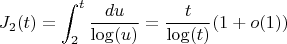 $$J_2(t)=\int_2^t \frac {du} {\log(u)}=\frac {t} {\log(t)}(1+o(1))$$