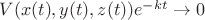 $V(x(t),y(t),z(t))e^{-kt} \to 0$