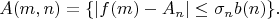 $$A(m,n)=\{|f(m)-A_n| \leq \sigma_n b(n)\}.$$
