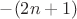 $-(2n+1)$