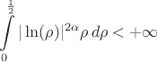 $$\int\limits_0^{\frac12} |\ln(\rho)|^{2 \alpha} \rho \, d\rho < +\infty$$