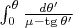 $\int_{0}^{\theta}\frac{d\theta^\prime} {\mu-\tg \theta^\prime}$