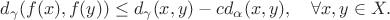 $$d_\gamma(f(x),f(y))\le d_\gamma(x,y)-cd_\alpha(x,y),\quad \forall x,y\in X.$$