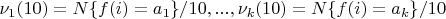 $\nu_1(10)=N\{f(i)=a_1\}/10,...,\nu_k(10)=N\{f(i)=a_k\}/10$
