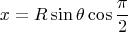$$x=R\sin\theta\cos \frac \pi 2$$