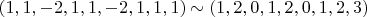 $(1, 1 ,-2, 1, 1, -2, 1, 1, 1)\sim(1, 2, 0, 1, 2, 0, 1, 2, 3)$