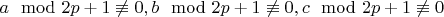 $a\mod 2p+1\not\equiv 0,b\mod 2p+1\not\equiv 0,c\mod 2p+1\not\equiv 0$