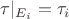 $\tau|_{E_i}=\tau_i$