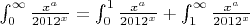 $\int_{0}^{\infty}\frac {x^a} {2012^x} = \int_{0}^{1}\frac {x^a} {2012^x} + \int_{1}^{\infty}\frac {x^a} {2012^x}$